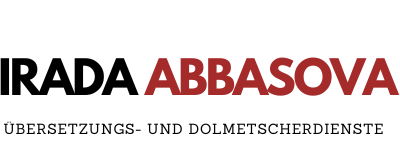 Irada Abbasova - Professionelle Deutsch-Aserbaidschanische Übersetzung und Dolmetscherdienste